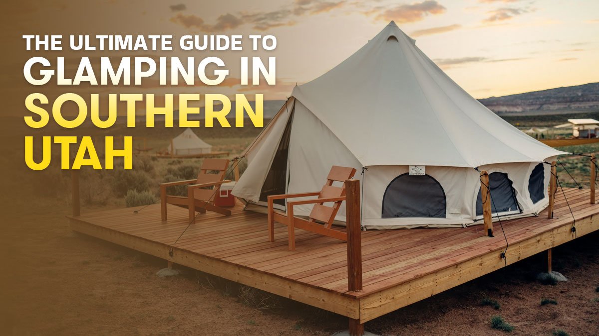 Best Glamping in Southern Utah